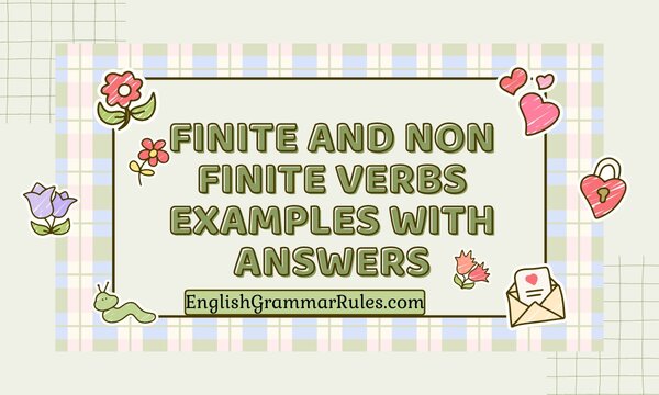 Finite and Non Finite Verbs Examples with Answers